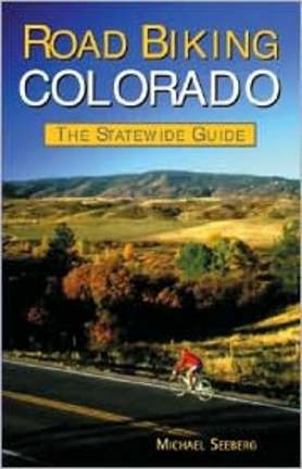 Road Biking Colorado (Book) by Michael Seeberg
