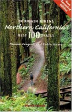 Mountain Biking Northern California's Best 100 Trails (Book) by Delaine Fragnoli and Robin Stuart
