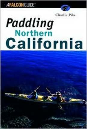 Paddling Northern California (Book) by Charlie Pike
