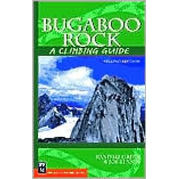 Bugaboo Rock: A Climber's Guide (Book) by Randall Green and Joe Bensen

