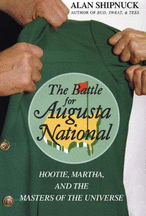 Battle For Augusta Hootie Martha And The Masters Of The Universe Book by Alan Shipnuck