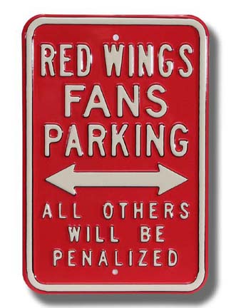 Steel Parking Sign:  "RED WINGS FANS PARKING:  ALL OTHERS WILL BE PENALIZED"