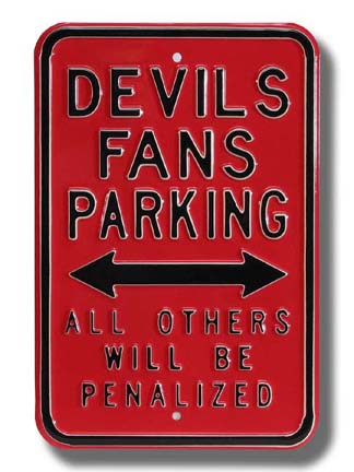 Steel Parking Sign: "DEVILS FANS PARKING:  ALL OTHERS WILL BE PENALIZED"