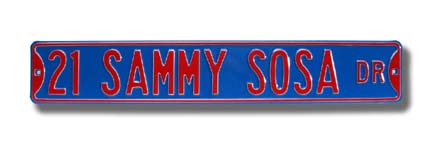 Steel Street Sign: "21 SAMMY SOSA DR"