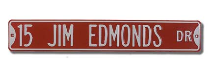 Steel Street Sign: "15 JIM EDMONDS DR"