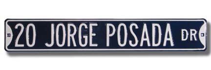 Steel Street Sign: "20 JORGE POSADA DR"