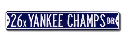 Steel Street Sign: "26X YANKEE CHAMPS DR"