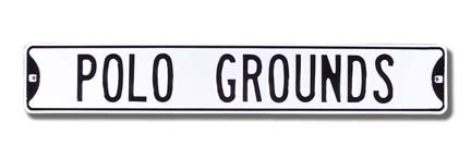 Steel Street Sign: "POLO GROUNDS"