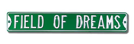 Steel Street Sign: "FIELD OF DREAMS"
