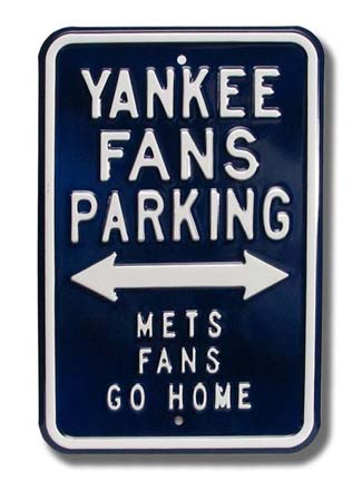 Steel Parking Sign:  "YANKEE FANS PARKING:  METS GO HOME"