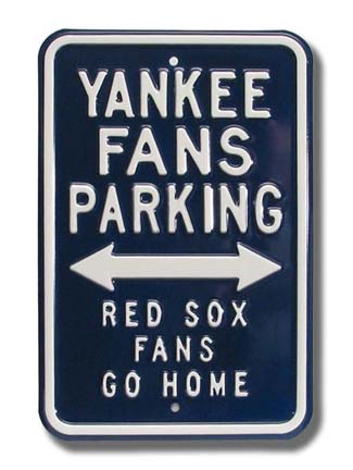 Steel Parking Sign: "YANKEE FANS PARKING:  RED SOX FANS GO HOME"