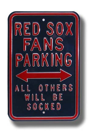 Steel Parking Sign:  "RED SOX FANS PARKING:  ALL OTHERS WILL BE SOCKED"