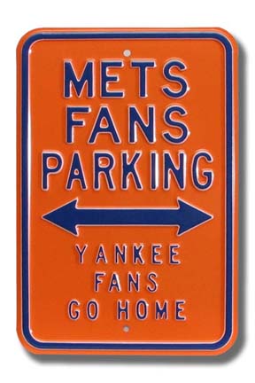 Steel Parking Sign: "METS FANS PARKING:  YANKEE FANS GO HOME"