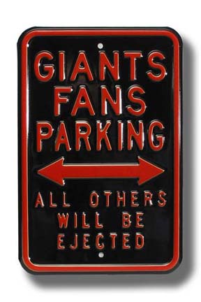 Steel Parking Sign:  "GIANTS FANS PARKING:  ALL OTHERS WILL BE EJECTED"