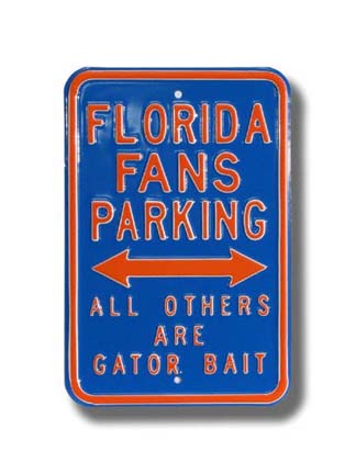 Steel Parking Sign: "FLORIDA FANS PARKING:  ALL OTHERS ARE GATOR BAIT"