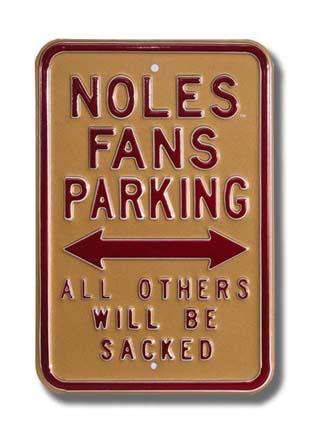 Steel Parking Sign: "NOLES FANS PARKING:  ALL OTHERS WILL BE SACKED"