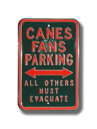 Steel Parking Sign: "CANES FANS PARKING:  ALL OTHERS MUST EVACUATE"