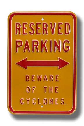 Steel Parking Sign: "RESERVED PARKING:  BEWARE OF THE CYCLONES"