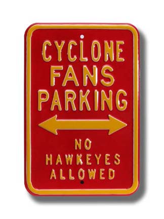 Steel Parking Sign: "CYCLONE FANS PARKING:  NO HAWKEYES ALLOWED"