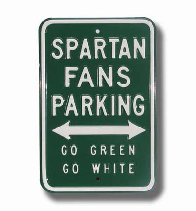 Steel Parking Sign: "SPARTAN FANS PARKING:  GO GREEN GO WHITE"