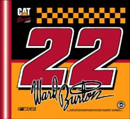 Ward Burton #22 Car Flag