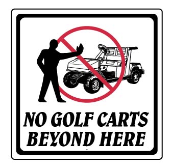 12" x 12" "No Golf Carts Beyond Here" Information Sign