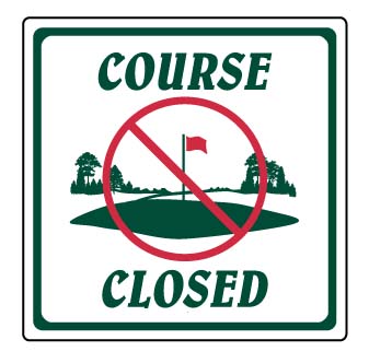 12" x 12" "Course Closed" Information Sign
