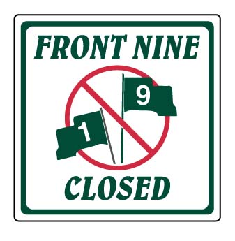 12" x 12" "Front Nine Closed" Information Sign