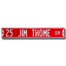 Steel Street Sign: "25 JIM THOME DR"