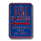 Steel Parking Sign: "CUBS FANS PARKING:  CARDINALS FANS GO HOME"