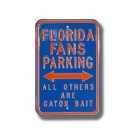 Steel Parking Sign: "FLORIDA FANS PARKING:  ALL OTHERS ARE GATOR BAIT"