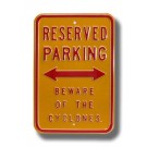 Steel Parking Sign: "RESERVED PARKING:  BEWARE OF THE CYCLONES"